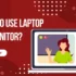 Laptop Camera Not Detected? Here’s What You Need to Do